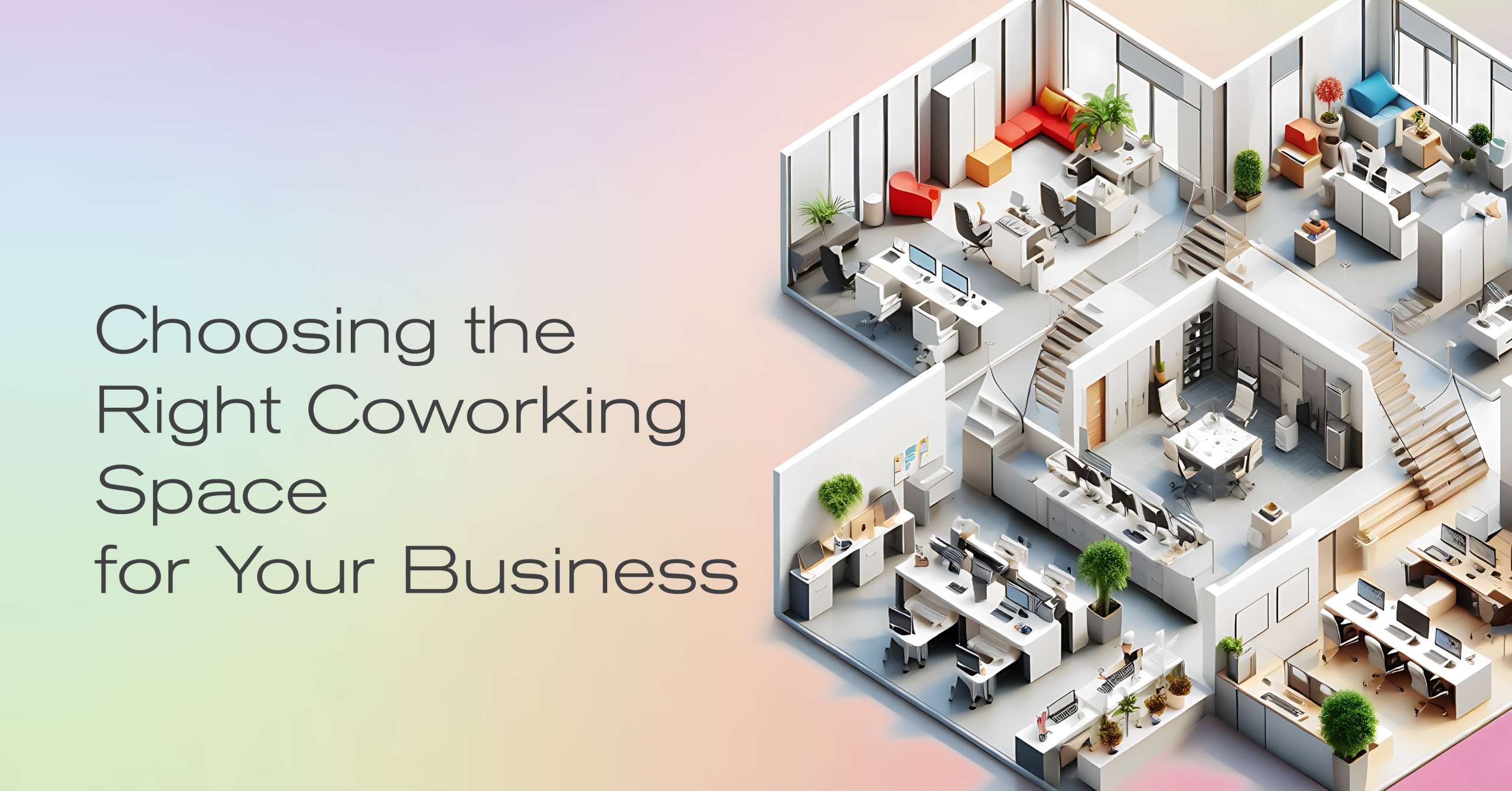 Choosing the Right Coworking Space for our Business