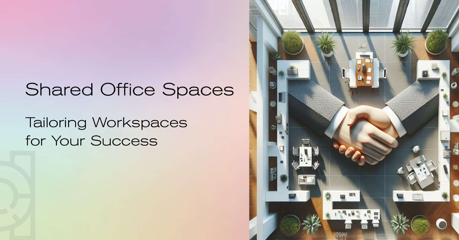 Shared Office Spaces | Tailoring Work Spaces for your Success