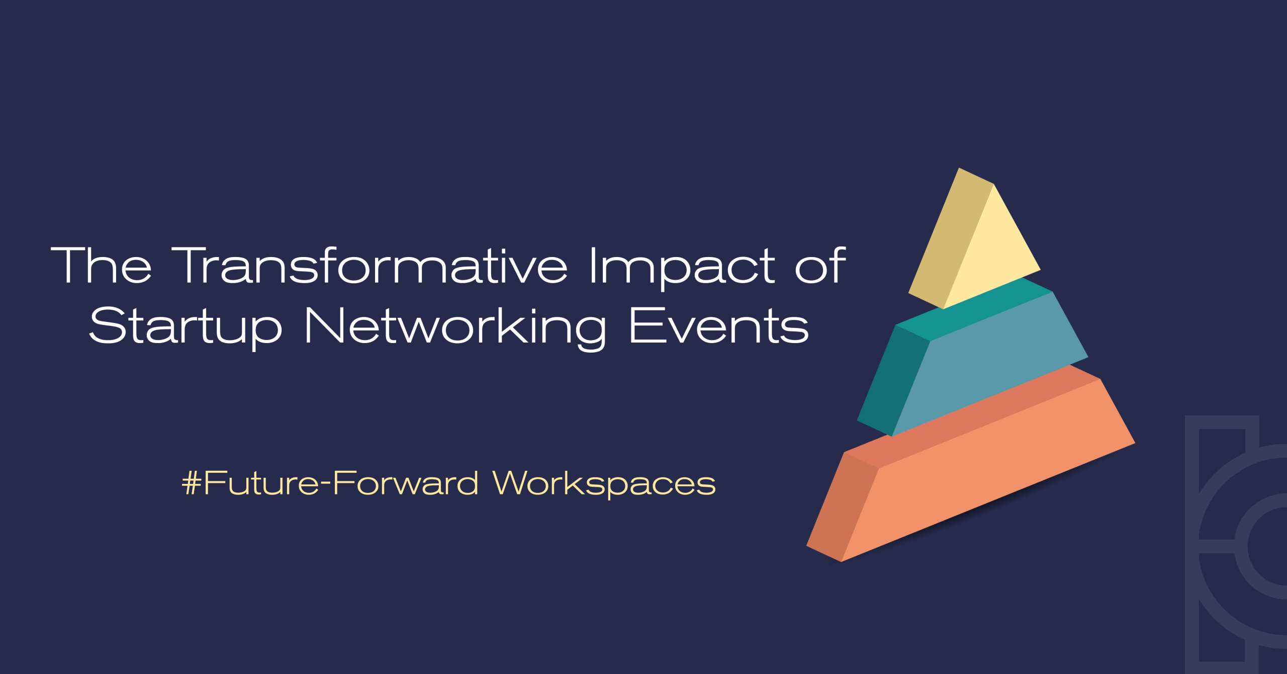 The Transformative Impact of Startup Networking Events